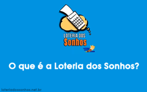 Saiba agora o que é a loteria dos sonhos